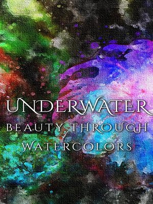 cover image of Underwater Beauty Through Watercolors